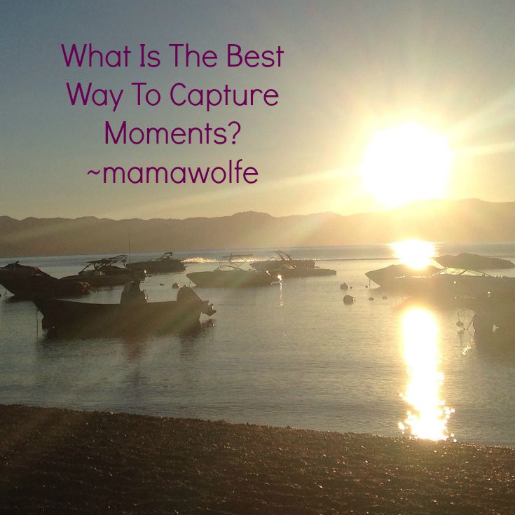 What Is The Best Way To Capture Moments