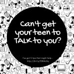 5 Tips To Get Your Teenager To Talk To You